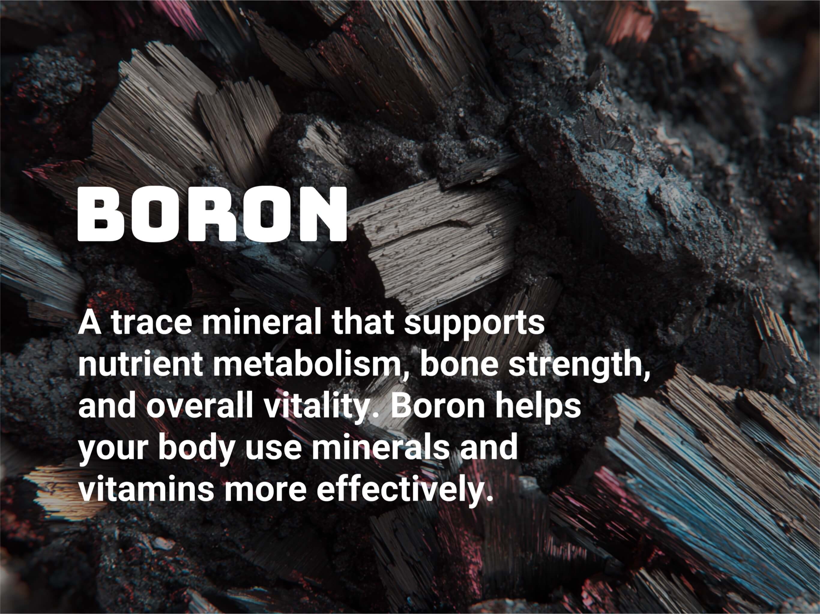 Close up of boron mineral crystals with text explaining its role in hormone metabolism and healthy testosterone levels